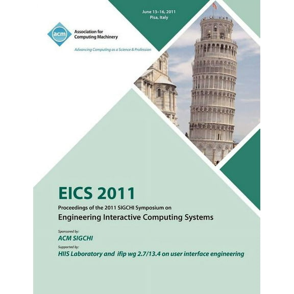 EICS 2011 Proceedings of the 2011 SIGCHI Symposium on Engineering Interactive Computing Systems, (Paperback)