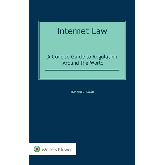 Internet Law: A Concise Guide to Regulation Around the World, (Hardcover)