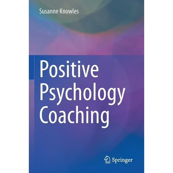 Positive Psychology Coaching, (Paperback)