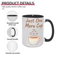 thumbnail image 4 of " Just One More Cup" 15oz Whimsical Ceramic Mug - Double-Sided & Durable Drinkware for Coffee Lovers, 4 of 8