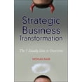 thumbnail image 1 of Pre-Owned Strategic Business Transformation: The 7 Deadly Sins to Overcome (Hardcover) 0470632224 9780470632222, 1 of 1