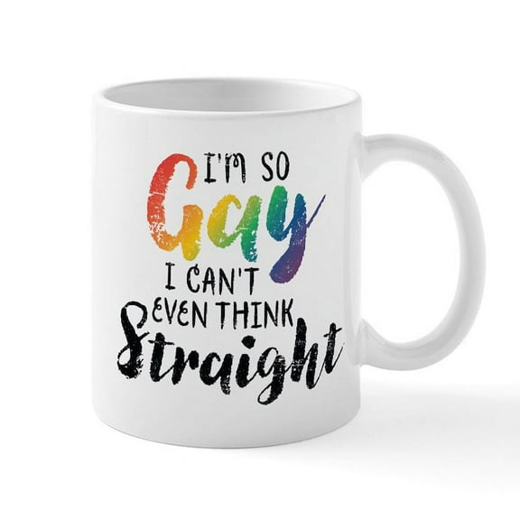 CafePress - So Gay Can't Think Straight Mug - 11 oz Ceramic Mug - Novelty Coffee Tea Cup