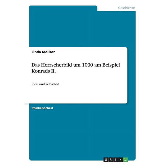 Das Herrscherbild Um 1000 Am Beispiel Konrads Ii.