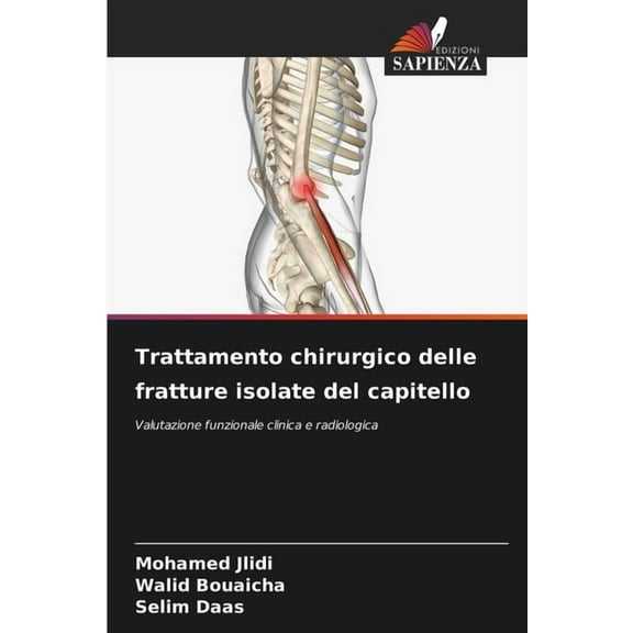 Trattamento chirurgico delle fratture isolate del capitello, (Paperback)