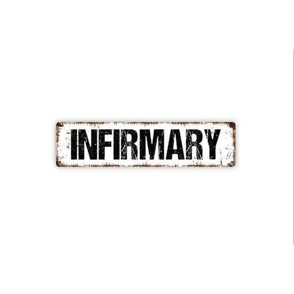 Infirmary Sign Metal Sign Rustic Street Sign or Door Name Plate Plaque Size: 4 x 16 Inch