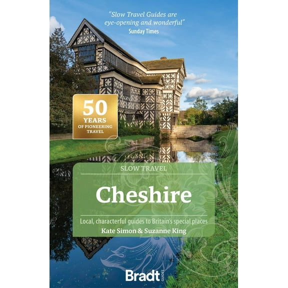 Slow Travel Cheshire: Local, Characterful Guides to Britain's Special Places, (Paperback)