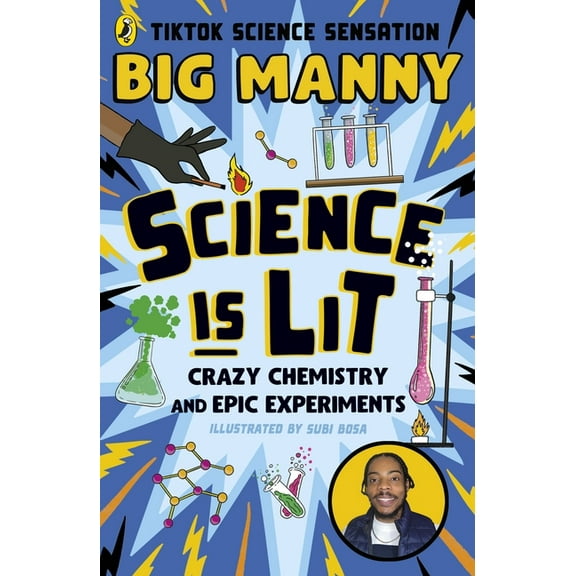 Science Is Lit: Crazy Chemistry and Epic Experiments, (Paperback)