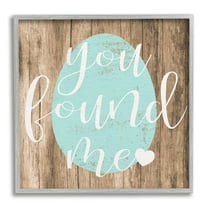 Stupell Industries Rustic Easter You Found Me Phrase Blue Egg, 12 x 12,Design by Daphne Polselli