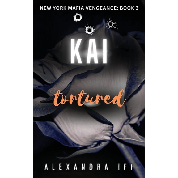 New York Mafia Vengeance KAI Tortured: A Dark Mafia Romance, Book 3, (Paperback)
