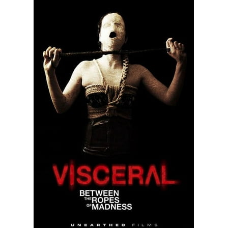 Visceral: Between the Ropes Ofmadness (DVD), Unearthed Records, Horror