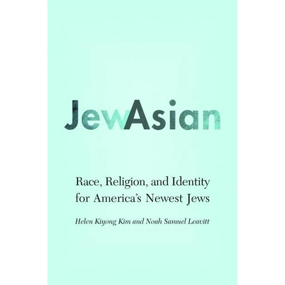 Studies of Jews in Society Jewasian: Race, Religion, and Identity for America's Newest Jews, (Hardcover)