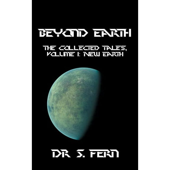 Beyond Earth: The collected tales, Volume 1: New Earth (Paperback)