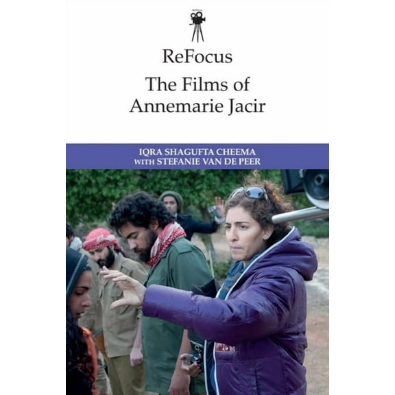 Refocus: The International Directors Refocus: The Films of Annemarie Jacir, (Paperback)