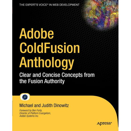 Experts Voice in Web Development: Adobe Coldfusion Anthology: The Best of the Fusion Authority