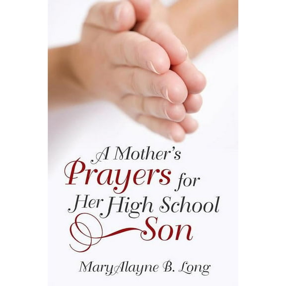 A Mother's Prayers for Her High School Son, (Paperback)