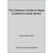 The Collector's Guide to Masks (Collector's Guide Series) [Hardcover - Used]