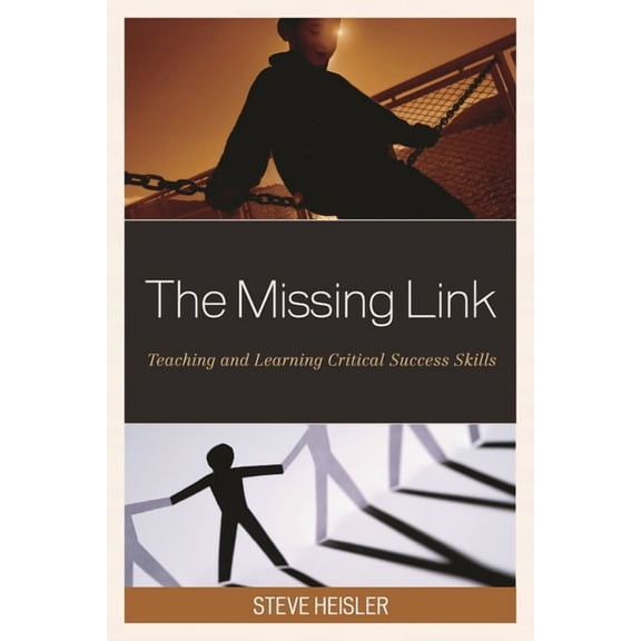 Missing Link: Teaching and Learning Critical Success Skills, (Hardcover)