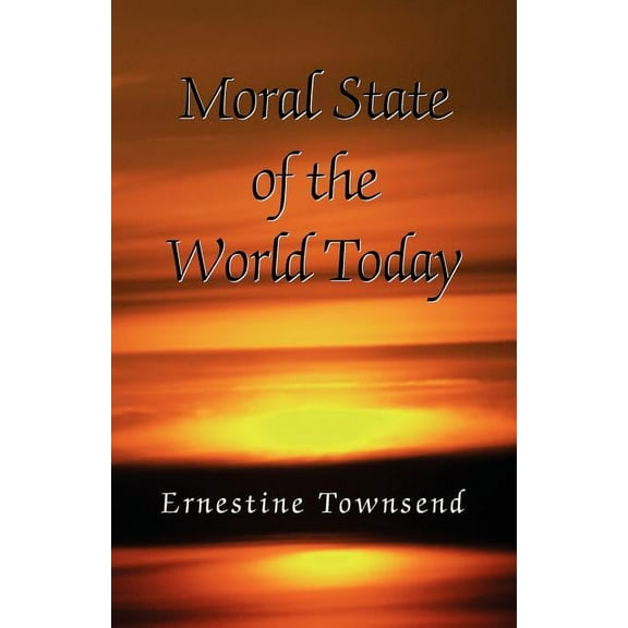Moral State of the World Today