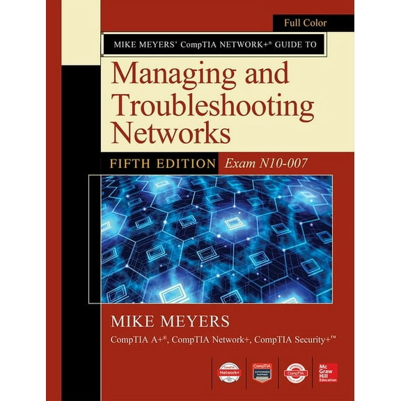 Mike Meyers Comptia Network Guide to Managing and Troubleshooting Networks Fifth Edition (Exam N10-007) (Paperback)