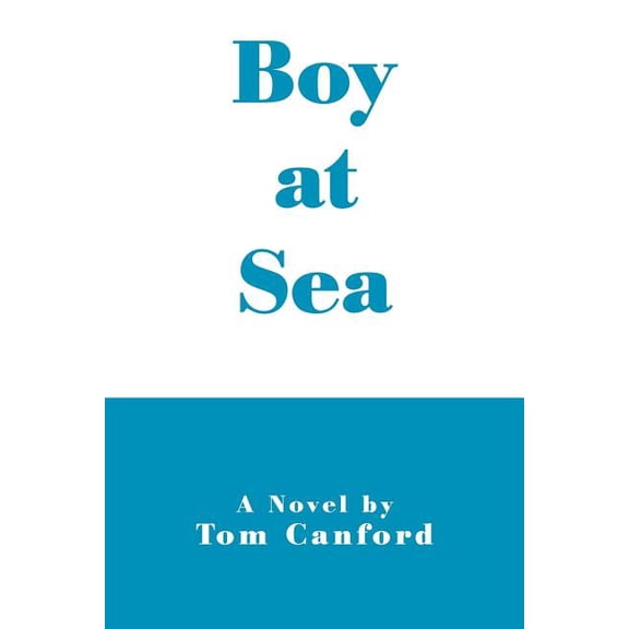 Boy at Sea (Paperback) by Tom Canford