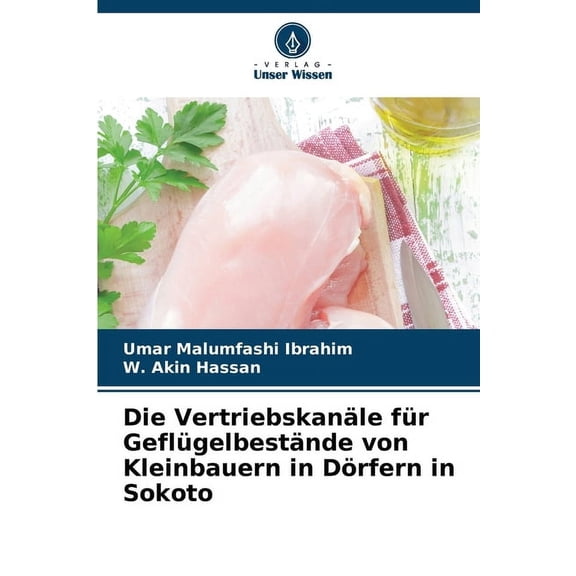 Die Vertriebskanäle für Geflügelbestände von Kleinbauern in Dörfern in Sokoto, (Paperback)