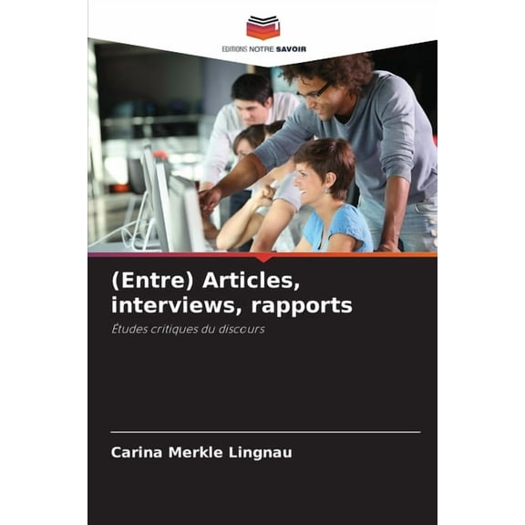 (Entre) Articles, interviews, rapports, (Paperback)