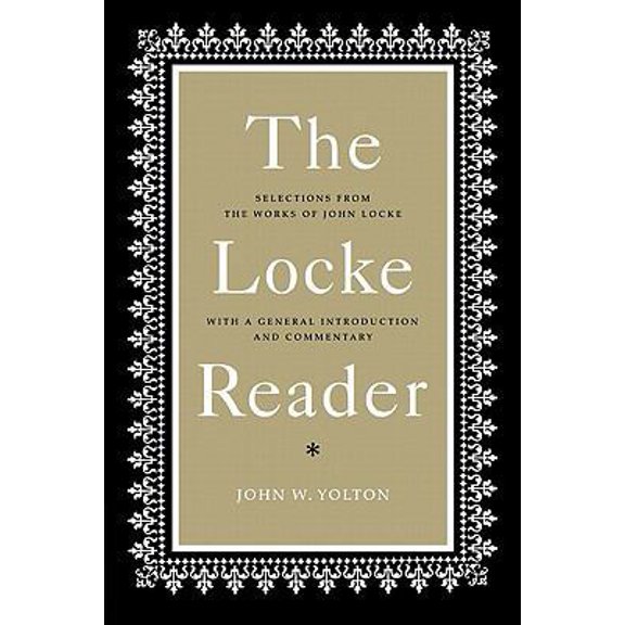 Pre-Owned The Locke Reader: Selections from the Works of John Locke with a General Introduction and Commentary (Paperback) 0521290848 9780521290845