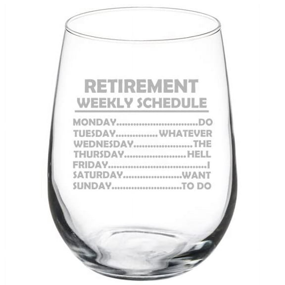 Wine Glass Goblet Retired Schedule Funny Retirement Gift (17 oz Stemless)