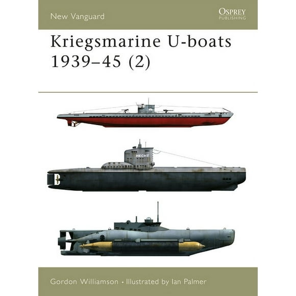 New Vanguard: Kriegsmarine U-Boats 1939-45 (2) (Paperback)