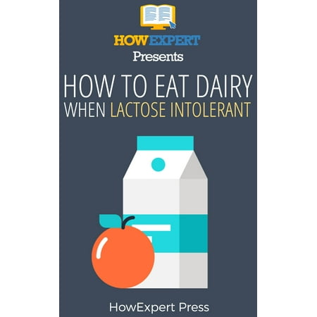 How to Eat Dairy When Lactose Intolerant - eBook