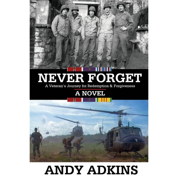 Never Forget: A Veteran's Journey for Redemption & Forgiveness, (Paperback)