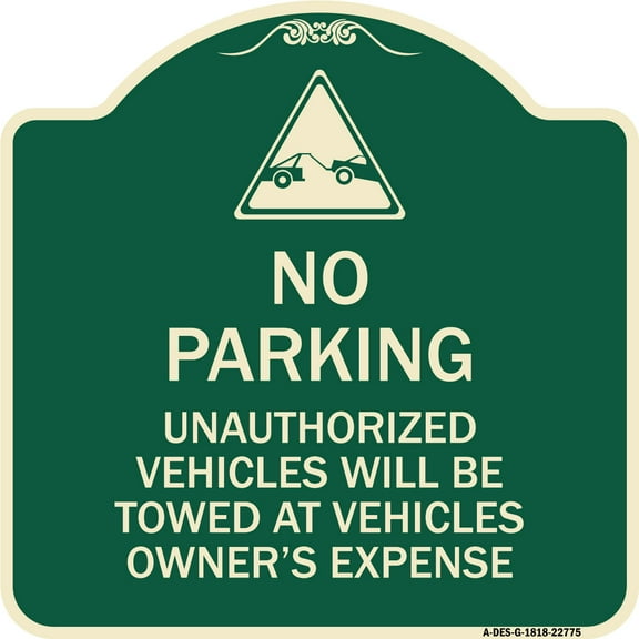 SignMission Designer Series Sign - Unauthorized Vehicles Towed at Owner Expense with Graphic | Green & Tan 18" X 18" Heavy-Gauge Aluminum Architectural Sign | Made in the USA