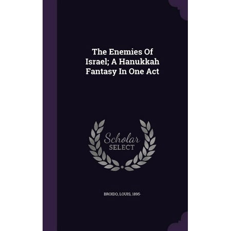The Enemies Of Israel; A Hanukkah Fantasy In One Act (Hardcover)