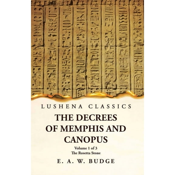 The Decrees of Memphis and Canopus The Rosetta Stone Volume 1 of 3 (Paperback)