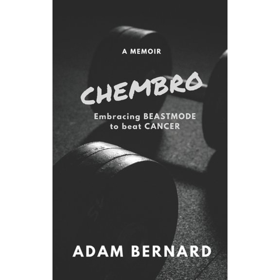 ChemBro: Embracing Beastmode to Beat Cancer (Paperback)