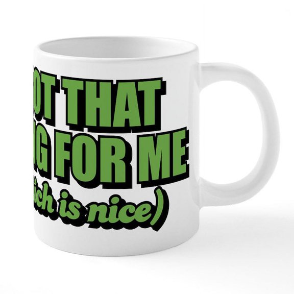 CafePress - I Got That Going For Me Whi - 20 Oz White Ceramic Mega Mug