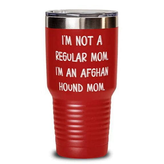 Epic Afghan Hound Dog 30oz Tumbler, I'm Not a Regular Mom. I'm an Afghan Hound M