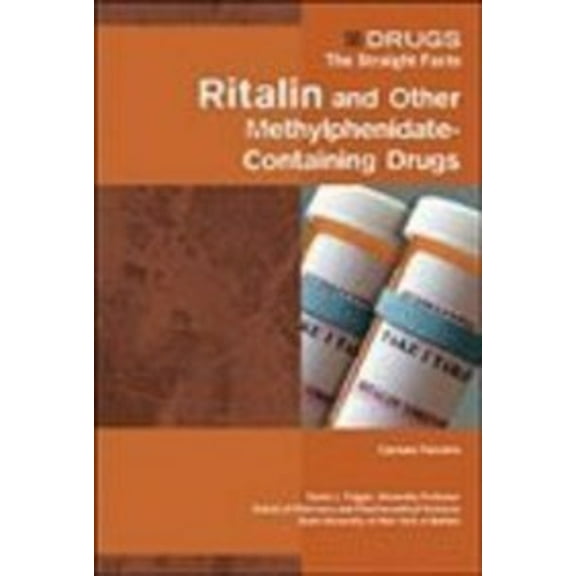 Pre-Owned Ritalin and Other Methylphenidate-Containing Drugs (Drugs: The Straight Facts) (Unknown) 0791076377 9780791076378