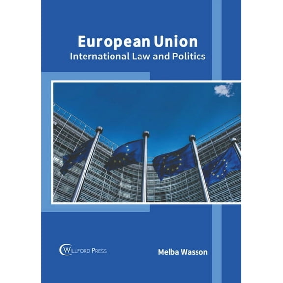European Union: International Law and Politics, (Hardcover)
