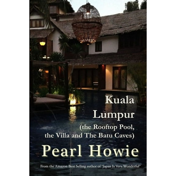 Kuala Lumpur (the Rooftop Pool, the Villa and The Batu Caves), (Paperback)