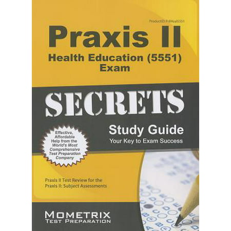 Praxis II Health Education (5551) Exam Secrets Study Guide : Praxis II Test Review for the Praxis II: Subject