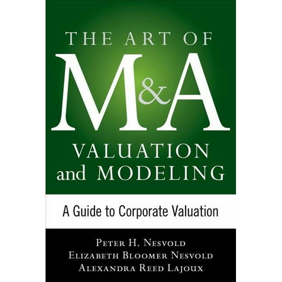The Art of M&A Strategy: A Guide to Building Your Company's Future Through Mergers, Acquisitions, and Divestitures, (Hardcover)