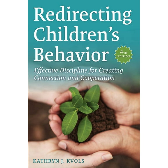 Redirecting Children's Behavior: Effective Discipline for Creating Connection and Cooperation, (Paperback)