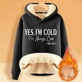 thumbnail image 2 of Ladies' Hoodies "Yes I'M Cold" Printed and Thick Warm Hooded Pullover Sweatshirt Top Autumn and Winter Black L, 2 of 4