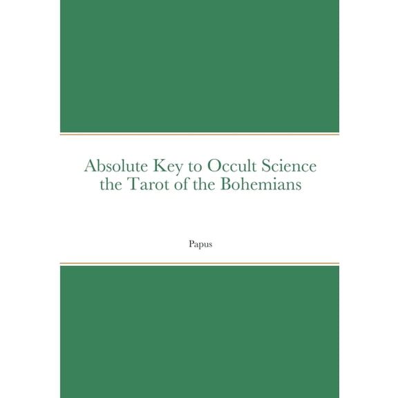 Absolute Key to Occult Science the Tarot of the Bohemians, (Paperback)
