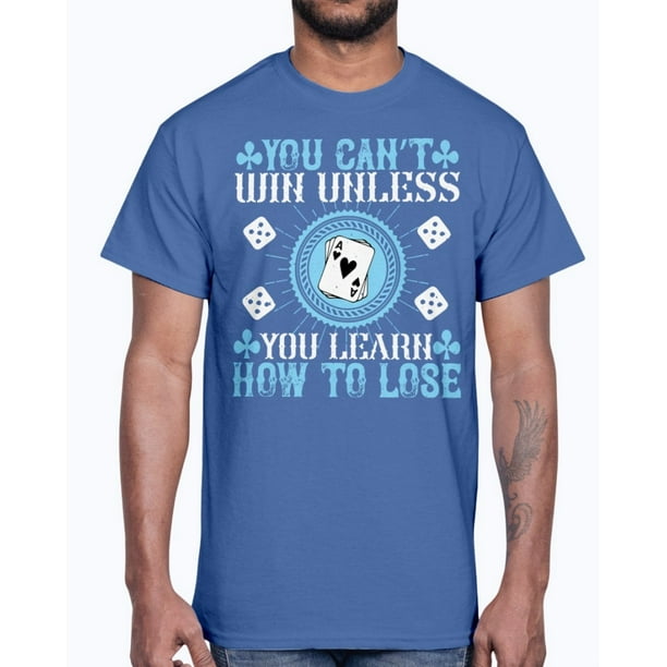 Wedding Goodies You Cana T Win Unless You Learn How To Lose Coaching Cotton Tee Walmart Com Walmart Com