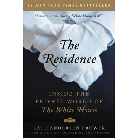 The Residence : Inside the Private World of the White (Best Private High Schools In The World)