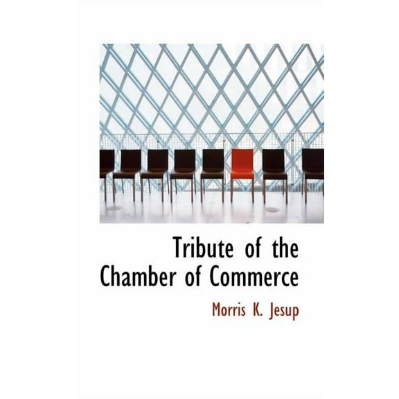 Tribute of the Chamber of Commerce, (Paperback)
