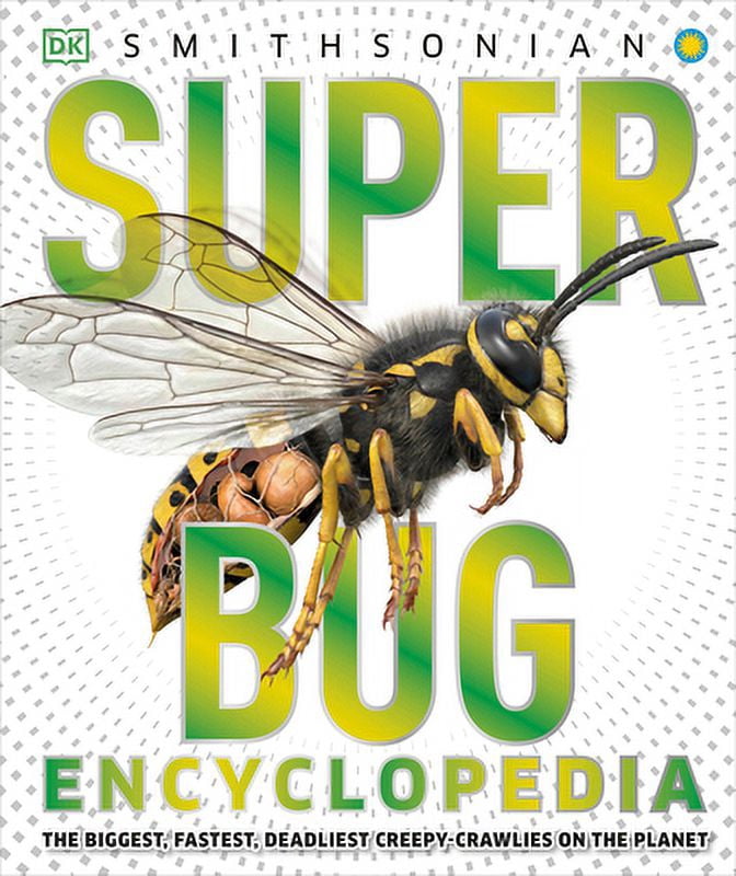 DK Super Nature Encyclopedias Super Bug Encyclopedia: The Biggest