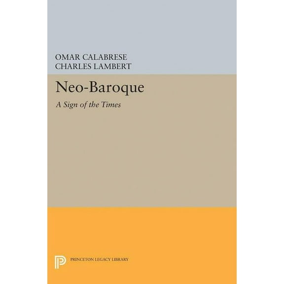 Princeton Legacy Library Neo-Baroque: A Sign of the Times, Book 5189, (Hardcover)